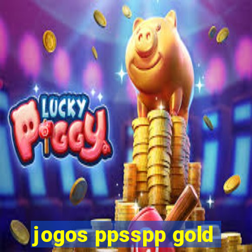 jogos ppsspp gold